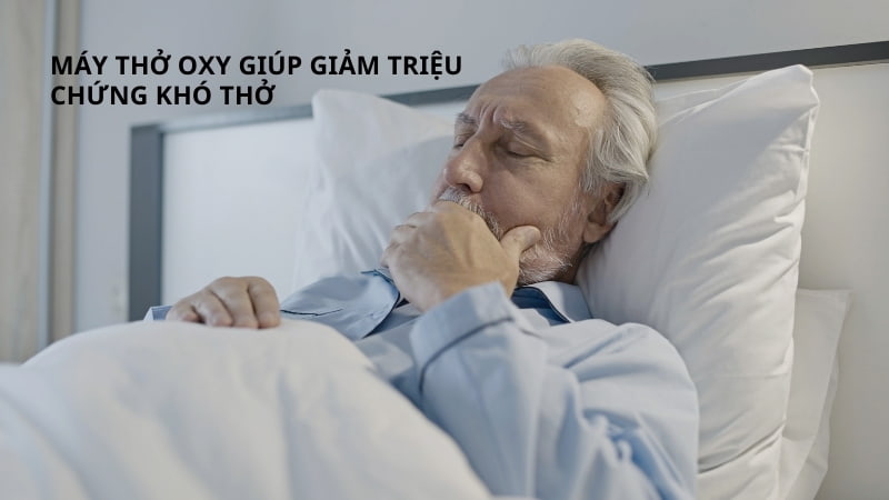 Máy thở oxy giúp giảm triệu chứng khó thở